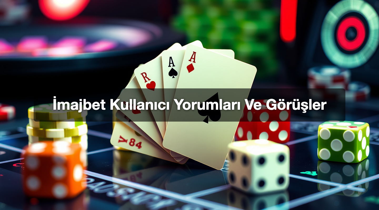 İmajbet Kullanıcı Yorumları Ve Görüşler